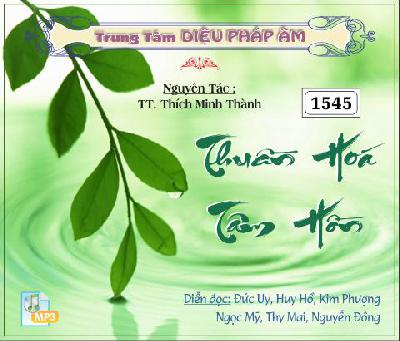 Thuần Hoá Tâm Hồn - Tác Giả: TT Thích Minh Thành